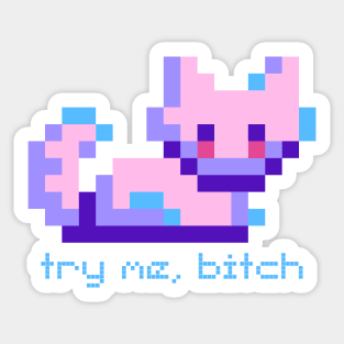 Unhinged Pixel Cat - Quote Art Sticker